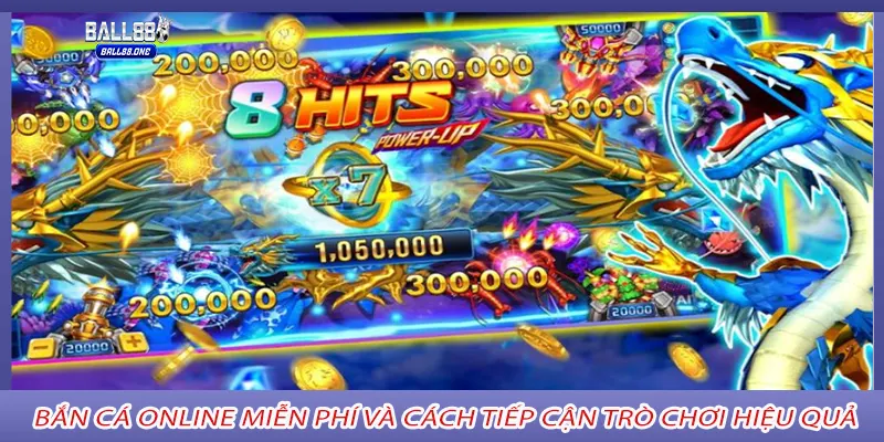 Bắn Cá Online Miễn Phí Và Cách Tiếp Cận Trò Chơi Hiệu Quả