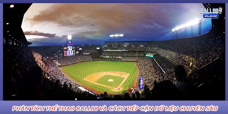 Phân tích thể thao Ball88 và cách tiếp cận dữ liệu chuyên sâu