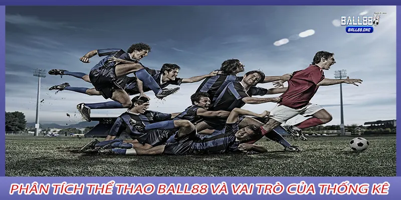 Phân tích thể thao Ball88 và vai trò của thống kê