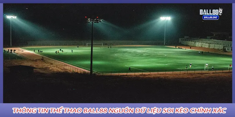Thông tin thể thao Ball88 Nguồn dữ liệu soi kèo chính xác